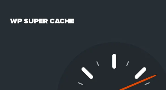 افزونه WP Super Cache | برترین افزونه کش وردپرس 